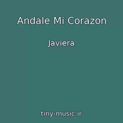 کاور آهنگ Andale Mi Corazon از Javiera