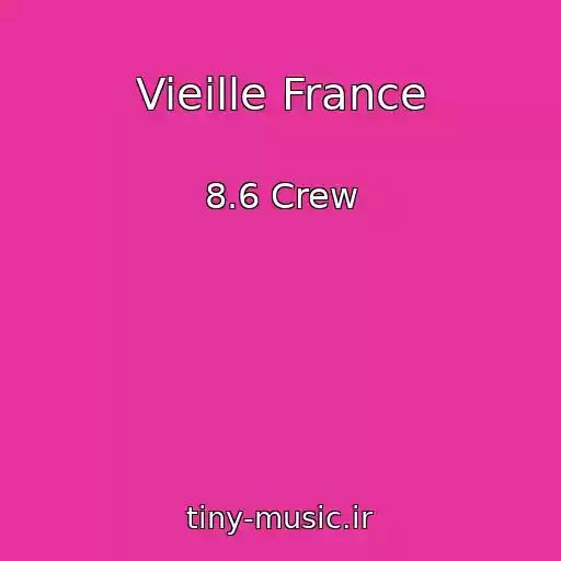 کاور آهنگ Vieille France از 8.6 Crew
