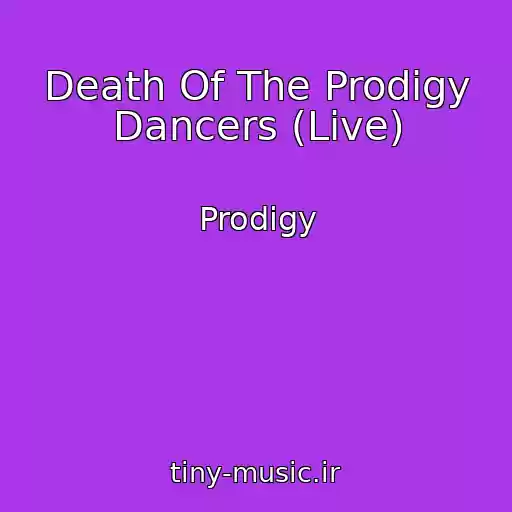 کاور آهنگ Death Of The Prodigy Dancers (Live) از Prodigy