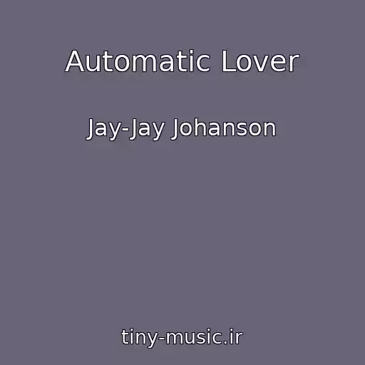 کاور آهنگ Automatic Lover از Jay-Jay Johanson