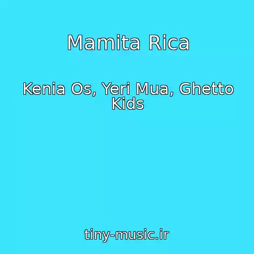 کاور آهنگ Mamita Rica از Kenia Os, Yeri Mua, Ghetto Kids