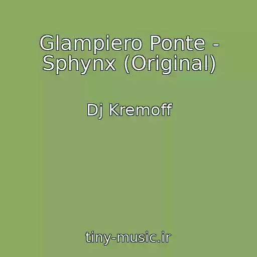 کاور آهنگ Glampiero Ponte - Sphynx (Original) از Dj Kremoff