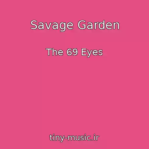 کاور آهنگ Savage Garden از The 69 Eyes