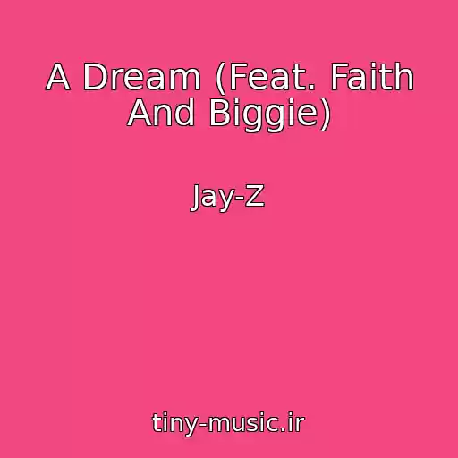 کاور آهنگ A Dream (Feat. Faith And Biggie) از Jay-Z