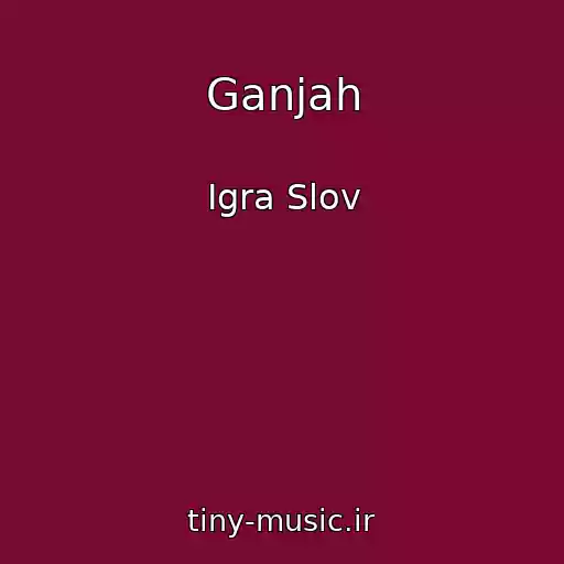 کاور آهنگ Ganjah از Igra Slov