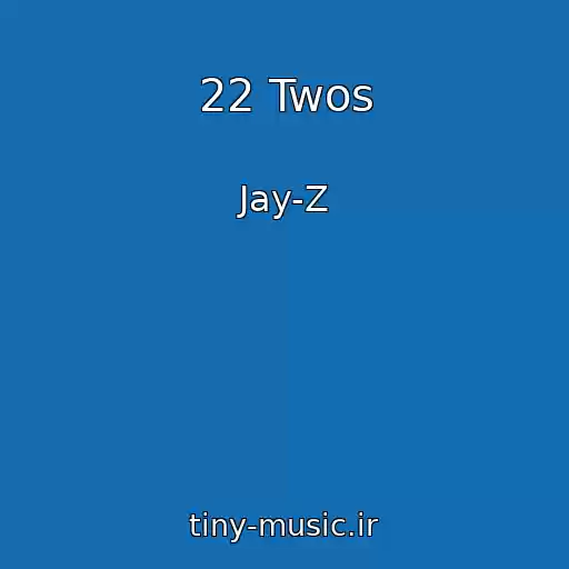 کاور آهنگ 22 Twos از Jay-Z