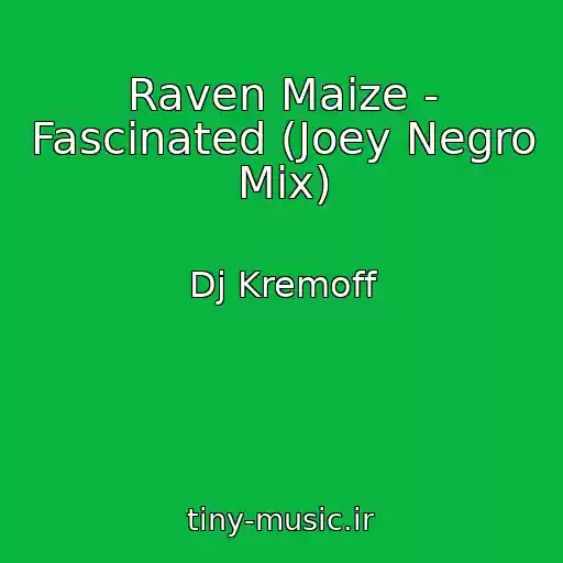 کاور آهنگ Raven Maize - Fascinated (Joey Negro Mix) از Dj Kremoff
