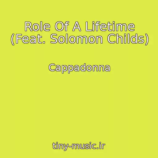 کاور آهنگ Role Of A Lifetime (Feat. Solomon Childs) از Cappadonna