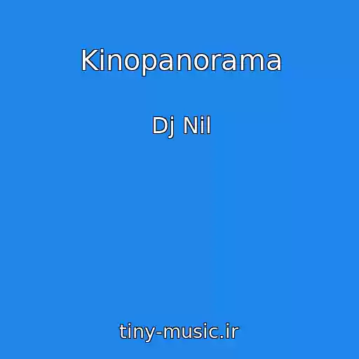 کاور آهنگ Kinopanorama از Dj Nil