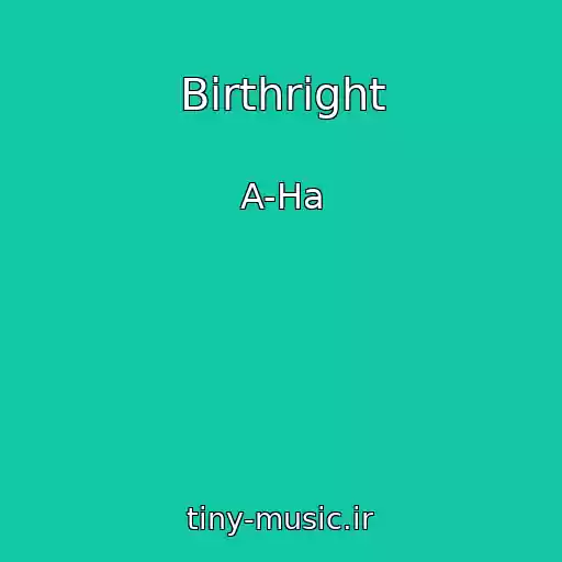 کاور آهنگ Birthright از A-Ha