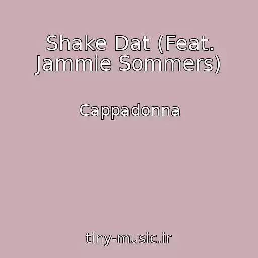 کاور آهنگ Shake Dat (Feat. Jammie Sommers) از Cappadonna