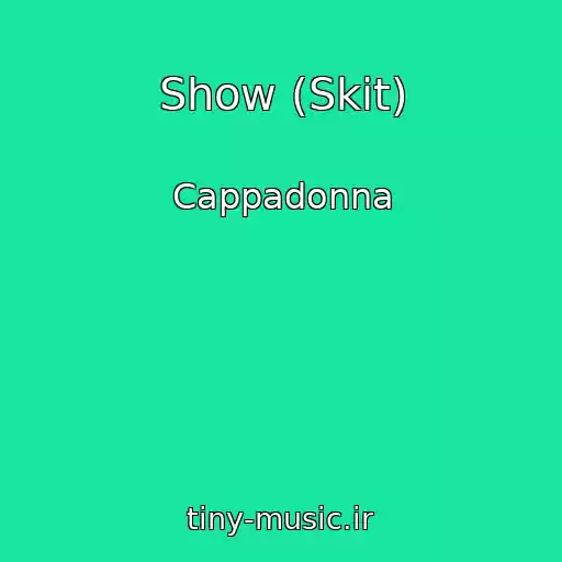 کاور آهنگ Show (Skit) از Cappadonna