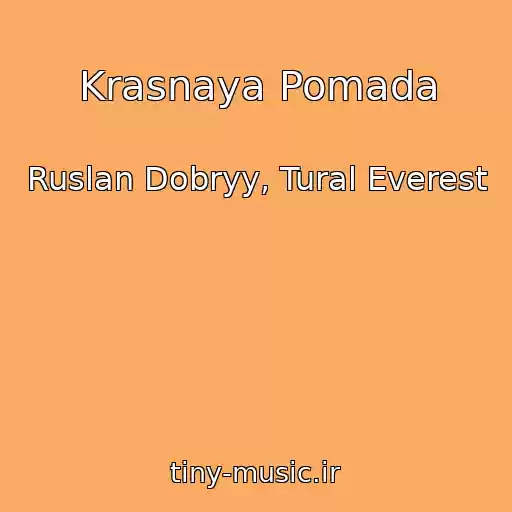 کاور آهنگ Krasnaya Pomada از Ruslan Dobryy, Tural Everest