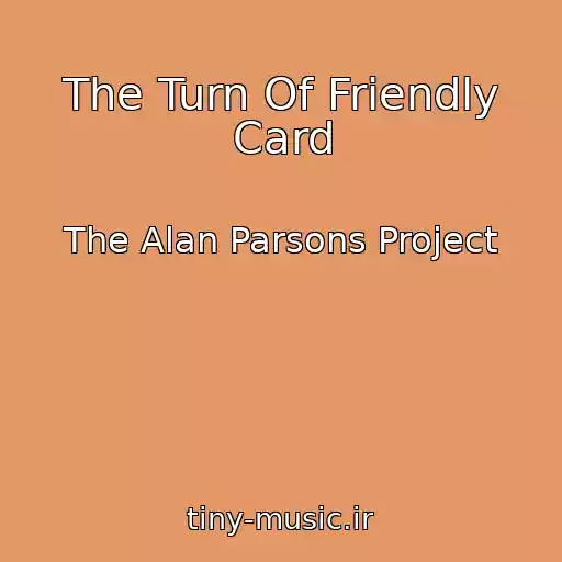 کاور آهنگ The Turn Of Friendly Card از The Alan Parsons Project