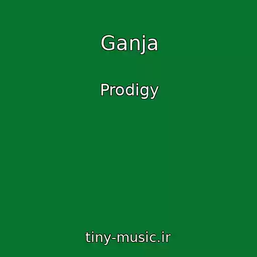 کاور آهنگ Ganja از Prodigy
