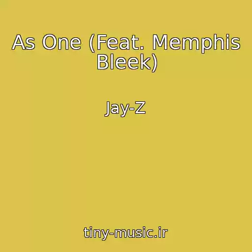 کاور آهنگ As One (Feat. Memphis Bleek) از Jay-Z