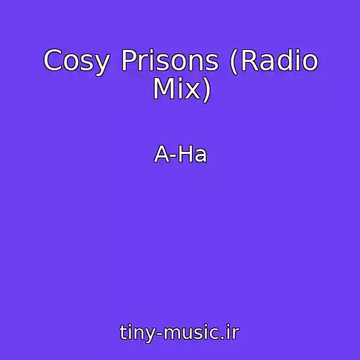 کاور آهنگ Cosy Prisons (Radio Mix) از A-Ha