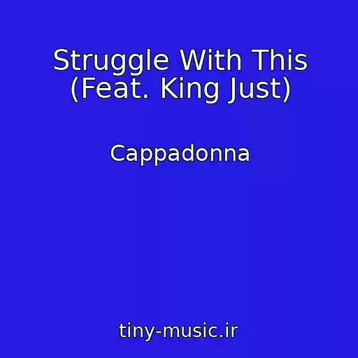کاور آهنگ Struggle With This (Feat. King Just) از Cappadonna
