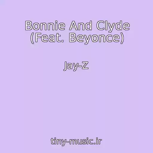 کاور آهنگ Bonnie And Clyde (Feat. Beyonce) از Jay-Z