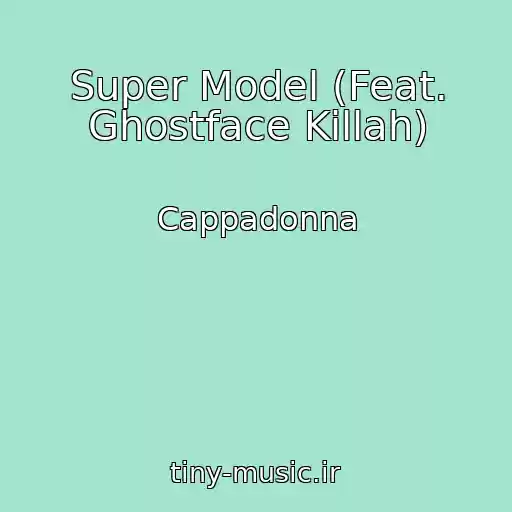 کاور آهنگ Super Model (Feat. Ghostface Killah) از Cappadonna