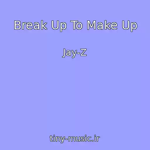 کاور آهنگ Break Up To Make Up از Jay-Z