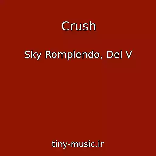 کاور آهنگ Crush از Sky Rompiendo, Dei V