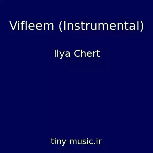 کاور آهنگ Vifleem (Instrumental) از Ilya Chert