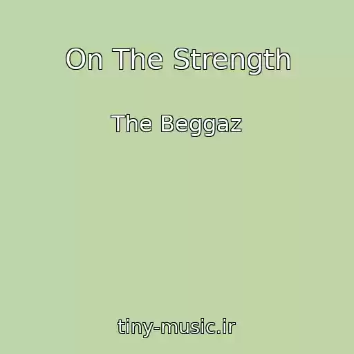 کاور آهنگ On The Strength از The Beggaz