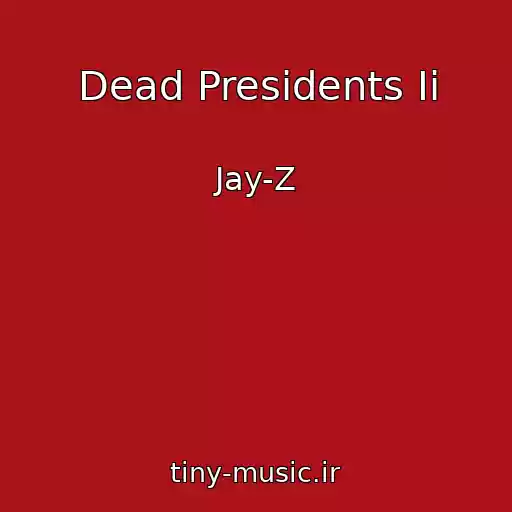 کاور آهنگ Dead Presidents Ii از Jay-Z