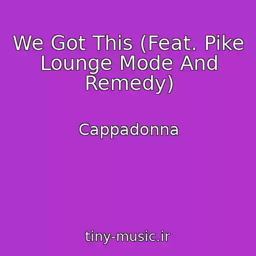 کاور آهنگ We Got This (Feat. Pike Lounge Mode And Remedy) از Cappadonna