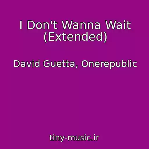کاور آهنگ I Don't Wanna Wait (Extended) از David Guetta, Onerepublic