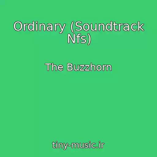 کاور آهنگ Ordinary (Soundtrack Nfs) از The Buzzhorn