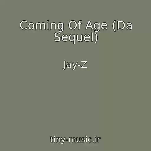 کاور آهنگ Coming Of Age (Da Sequel) از Jay-Z