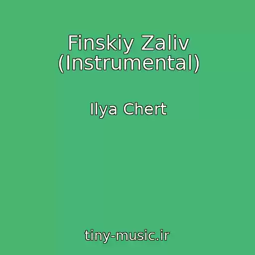 کاور آهنگ Finskiy Zaliv (Instrumental) از Ilya Chert