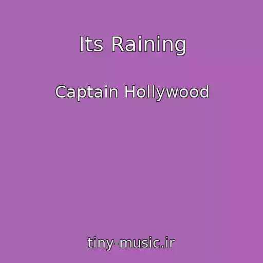 کاور آهنگ Its Raining از Captain Hollywood
