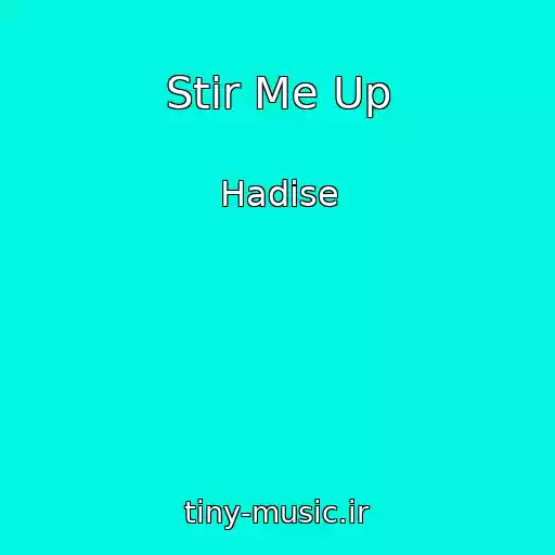 کاور آهنگ Stir Me Up از Hadise