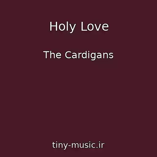 کاور آهنگ Holy Love از The Cardigans