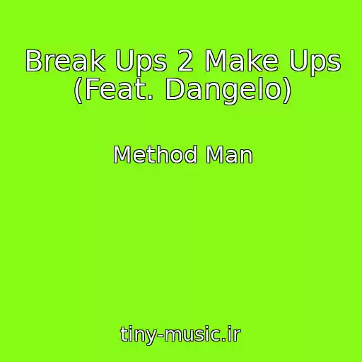 کاور آهنگ Break Ups 2 Make Ups (Feat. Dangelo) از Method Man