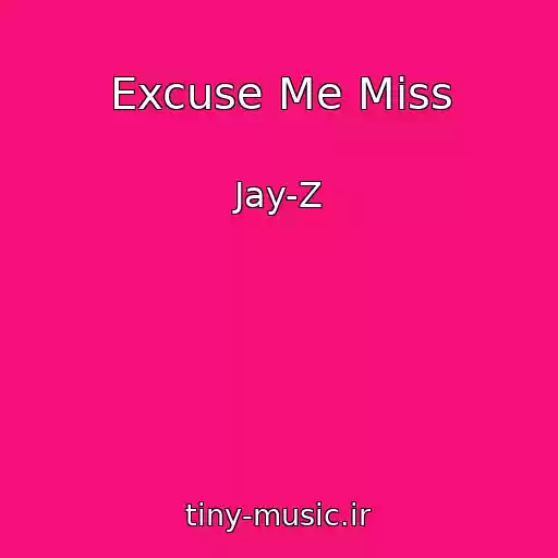 کاور آهنگ Excuse Me Miss از Jay-Z
