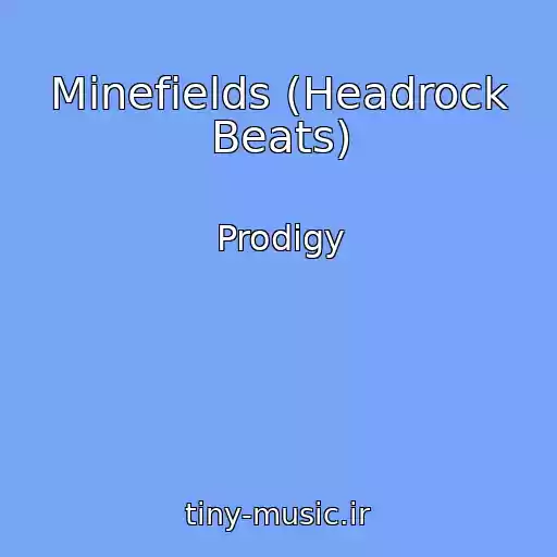 کاور آهنگ Minefields (Headrock Beats) از Prodigy