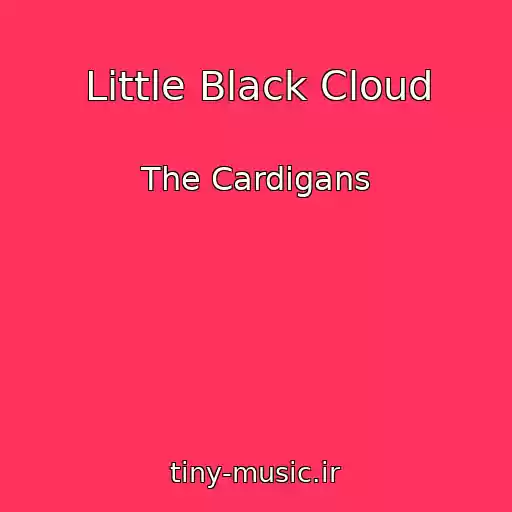 کاور آهنگ Little Black Cloud از The Cardigans