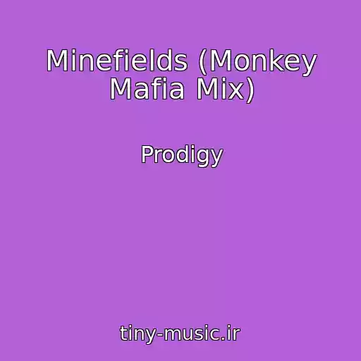 کاور آهنگ Minefields (Monkey Mafia Mix) از Prodigy