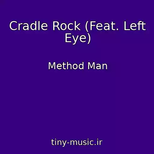 کاور آهنگ Cradle Rock (Feat. Left Eye) از Method Man