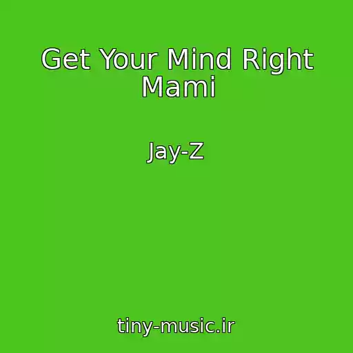 کاور آهنگ Get Your Mind Right Mami از Jay-Z