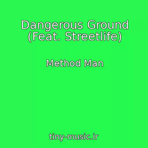 کاور آهنگ Dangerous Ground (Feat. Streetlife) از Method Man