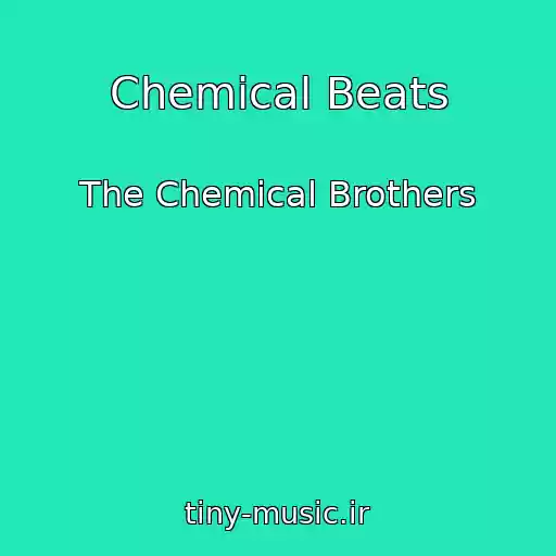 کاور آهنگ Chemical Beats از The Chemical Brothers