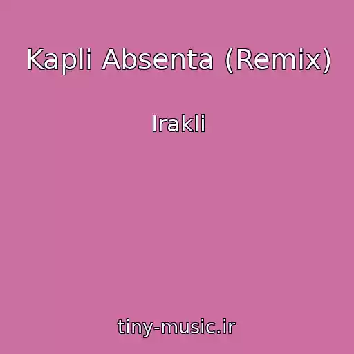 کاور آهنگ Kapli Absenta (Remix) از Irakli