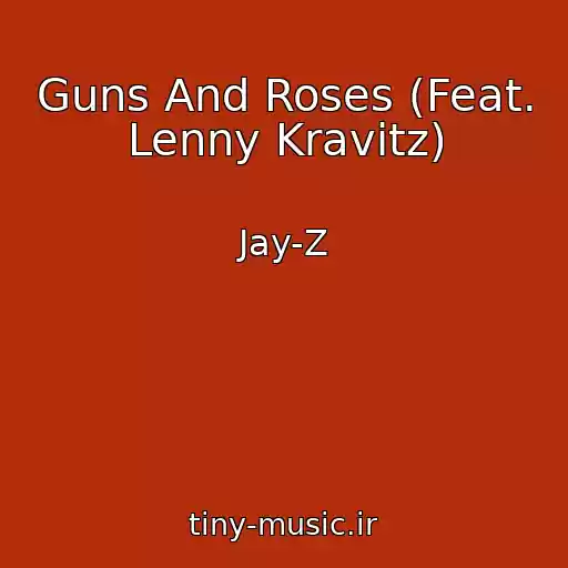 کاور آهنگ Guns And Roses (Feat. Lenny Kravitz) از Jay-Z
