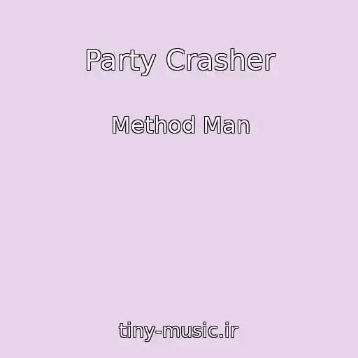 کاور آهنگ Party Crasher از Method Man