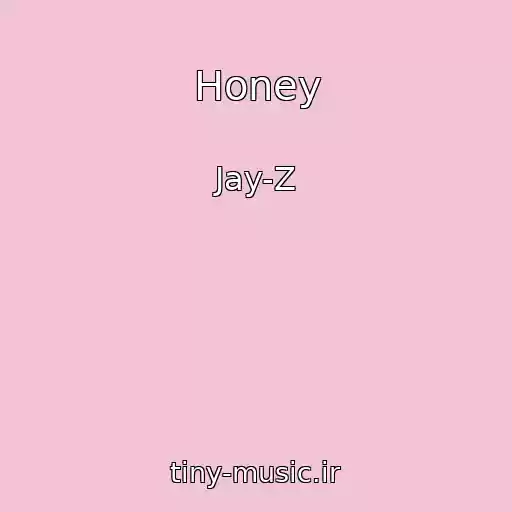 کاور آهنگ Honey از Jay-Z
